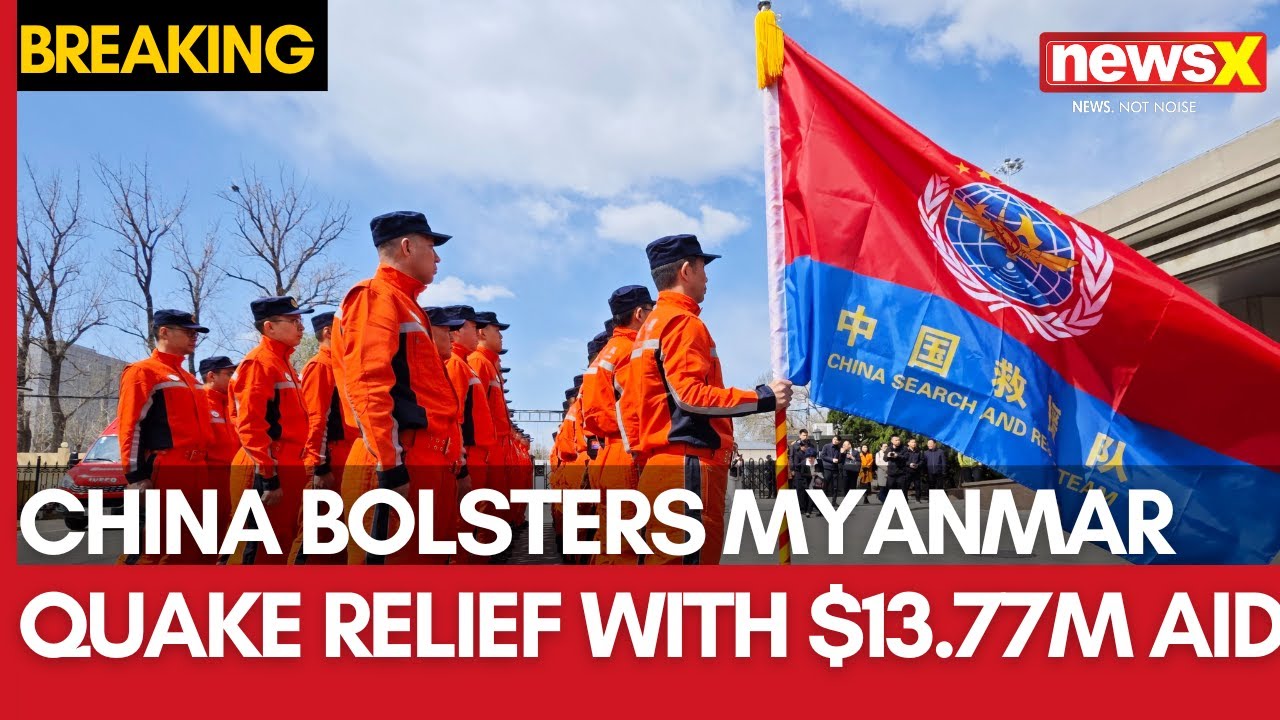 Myanmar Earthquake: China Bolsters Myanmar Quake Relief With $13.77M Aid Package | NewsX