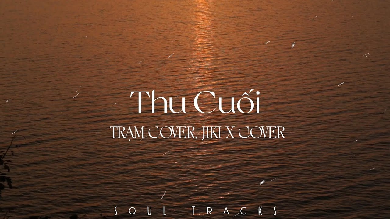 Thu Cuối, Từng L&agrave;, Giữa Đại Lộ Đ&ocirc;ng T&acirc;y - Những B&agrave;i H&aacute;t Hits Nhạc Trẻ Cực Chill Cho M&ugrave;a H&egrave; Thư Gi&atilde;n