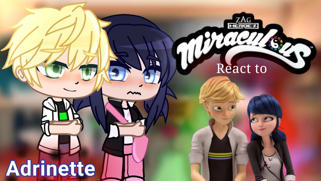 Mlb characters react to Adrinette//Mlb//Gacha Club//English//Adrinette