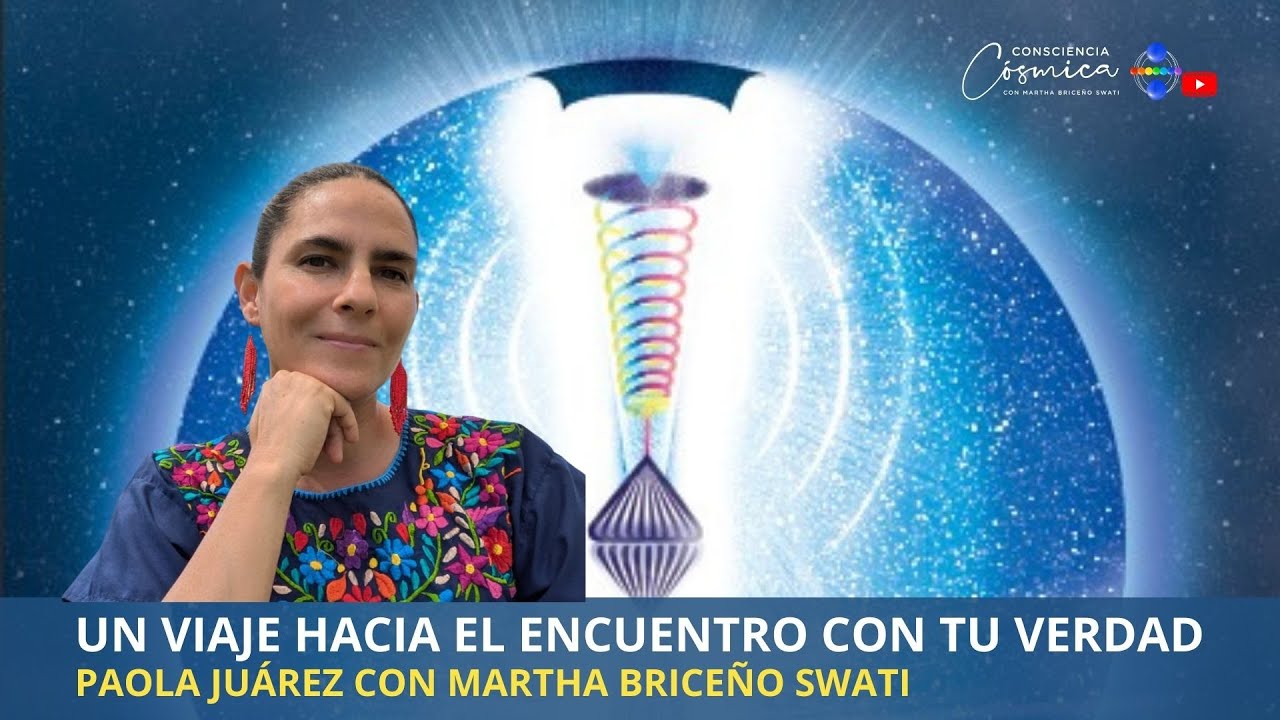 UN VIAJE HACIA EL ENCUENTRO CON TU VERDAD con PAOLA JU&Aacute;REZ