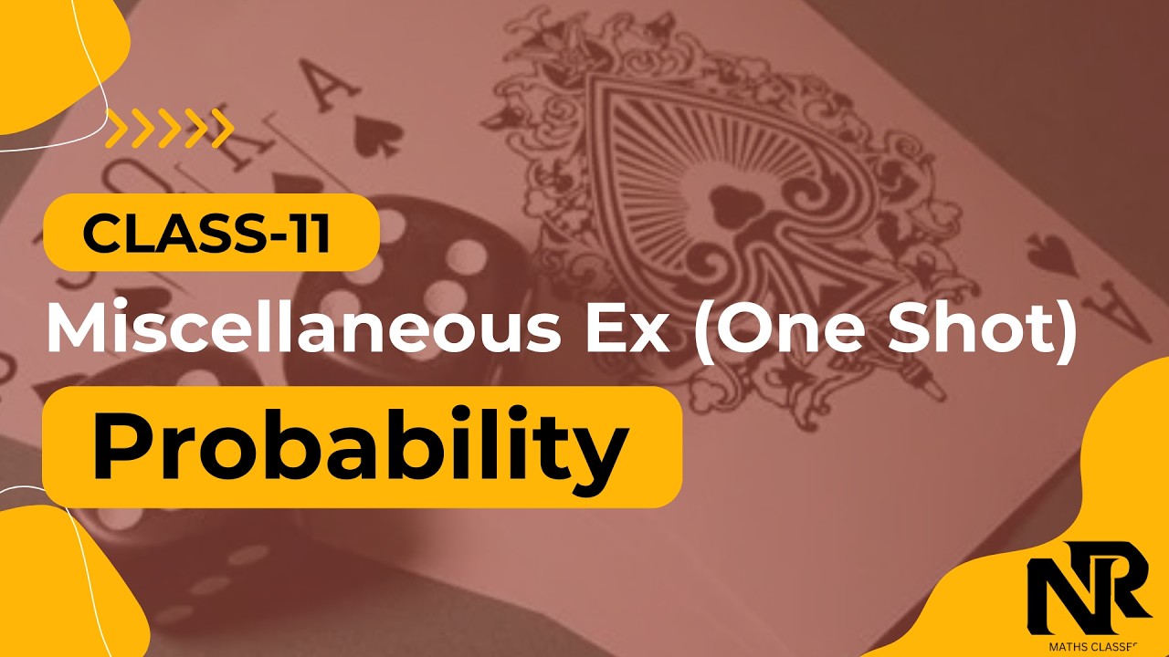 Class 11 Maths | Probability Miscellaneous Exercise One Shot | Chapter 14 | NR Maths Classes
