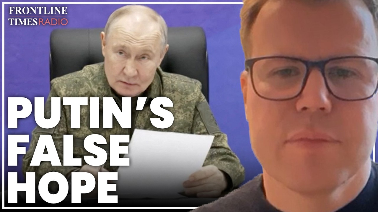 Putin 'thinks the war is going well' but gains are taking too long and cost too much | Maxim Tucker