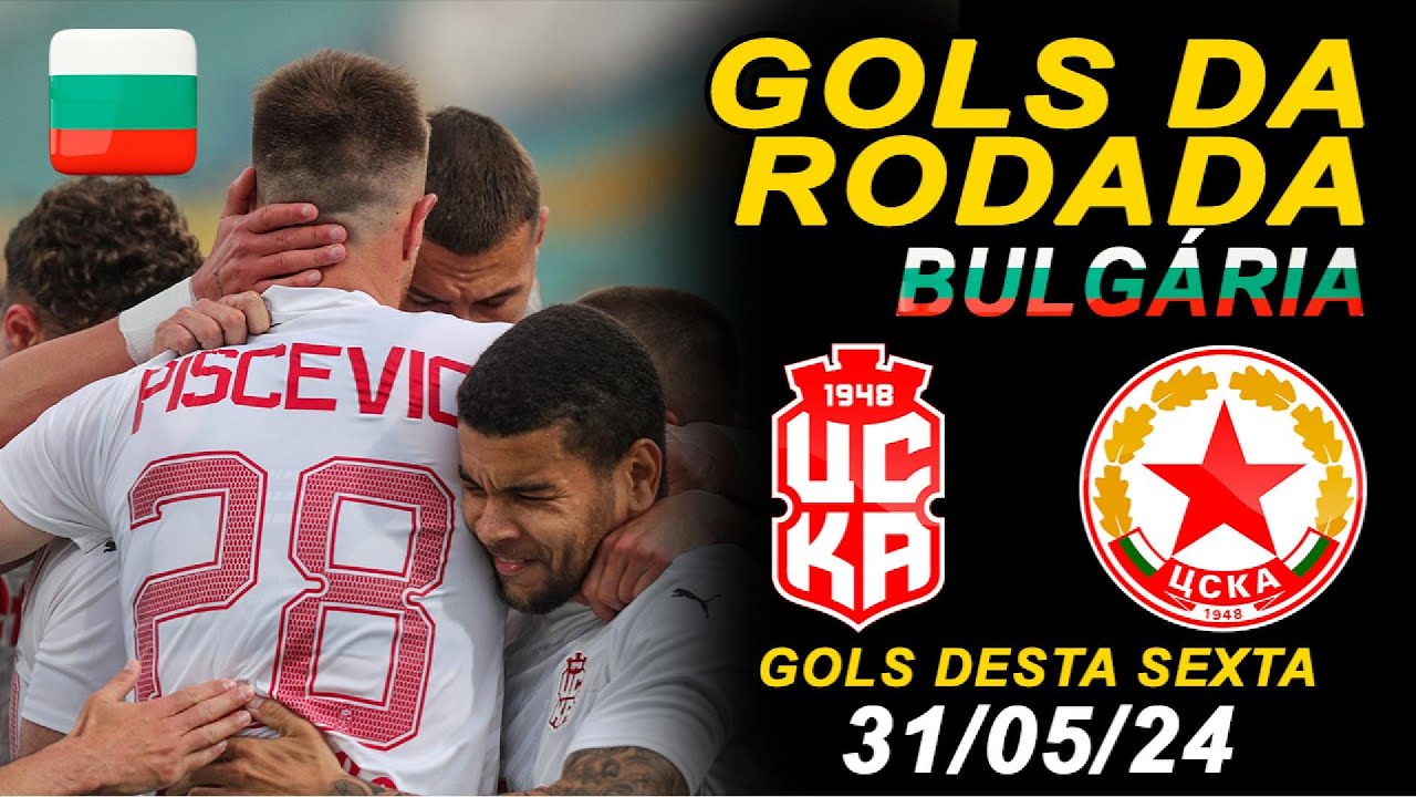 ⚽️ GOLS DESTA SEXTA 31/05/24 GOLS DE HOJE, GOLS DA RODADA, GOLS DE ONTEM, GOLS NA BULG&Aacute;RIA.