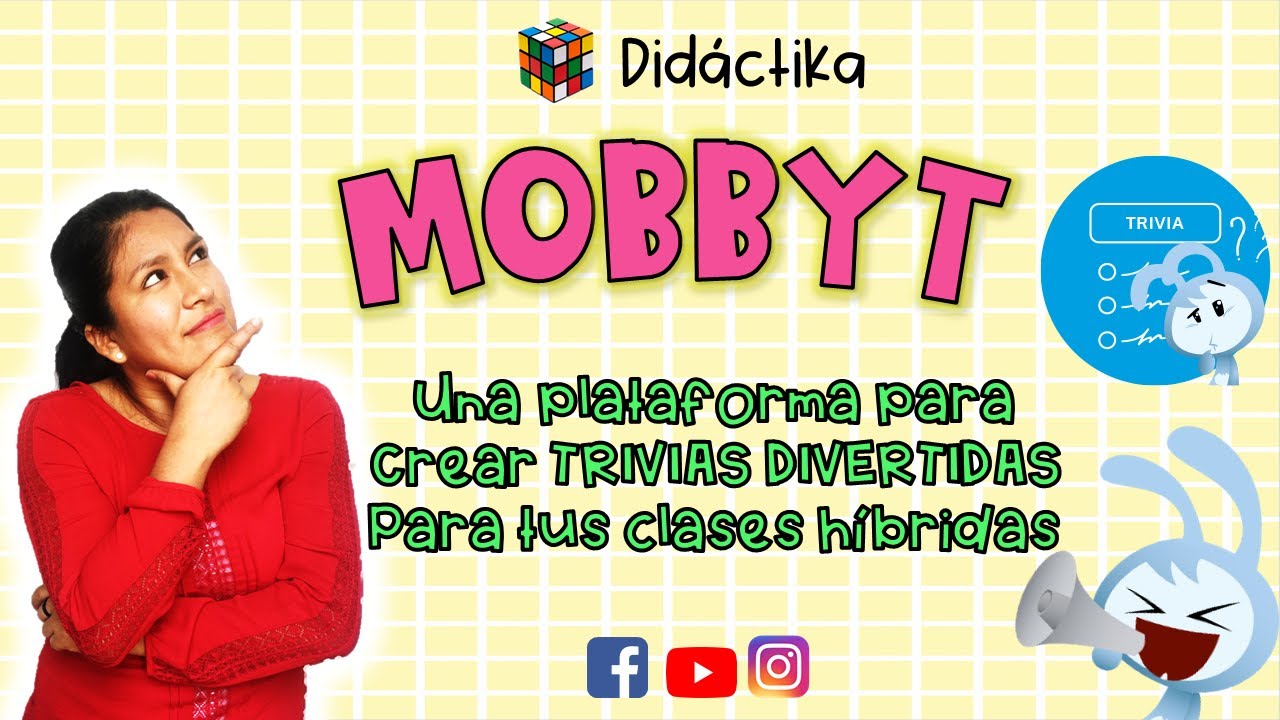 Plataforma Mobbyt: Crea TRIVIAS divertidas para tus estudiantes
