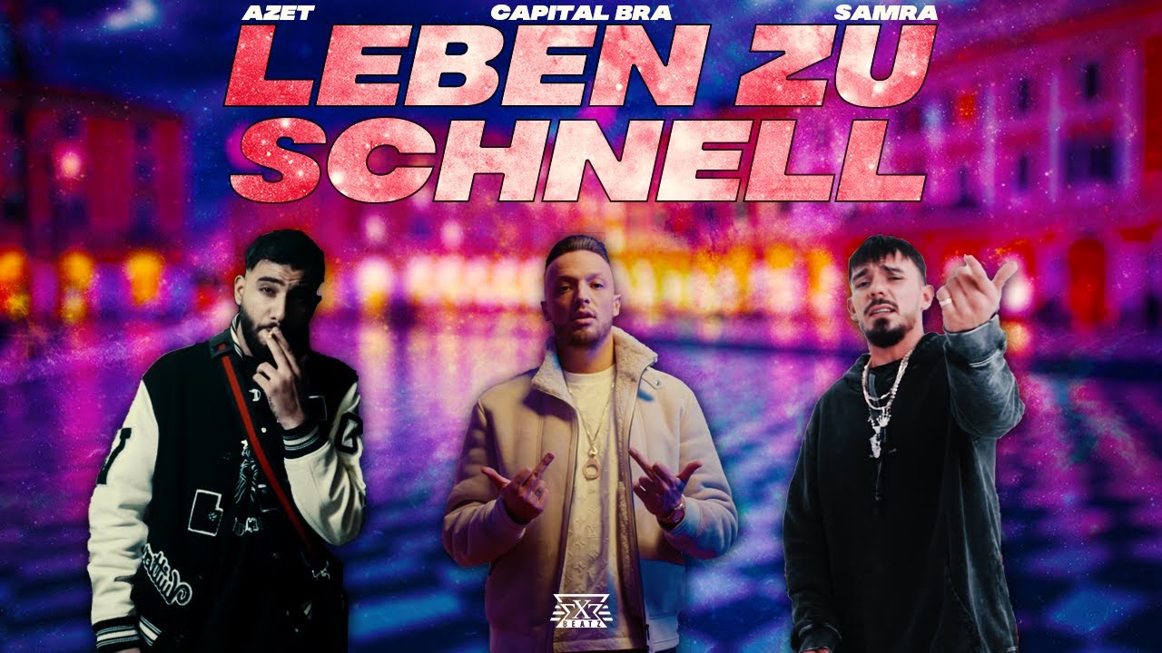 AZET X CAPITAL BRA X SAMRA - LEBEN ZU SCHNELL (prod. by Veysigz & Exetra Beatz)