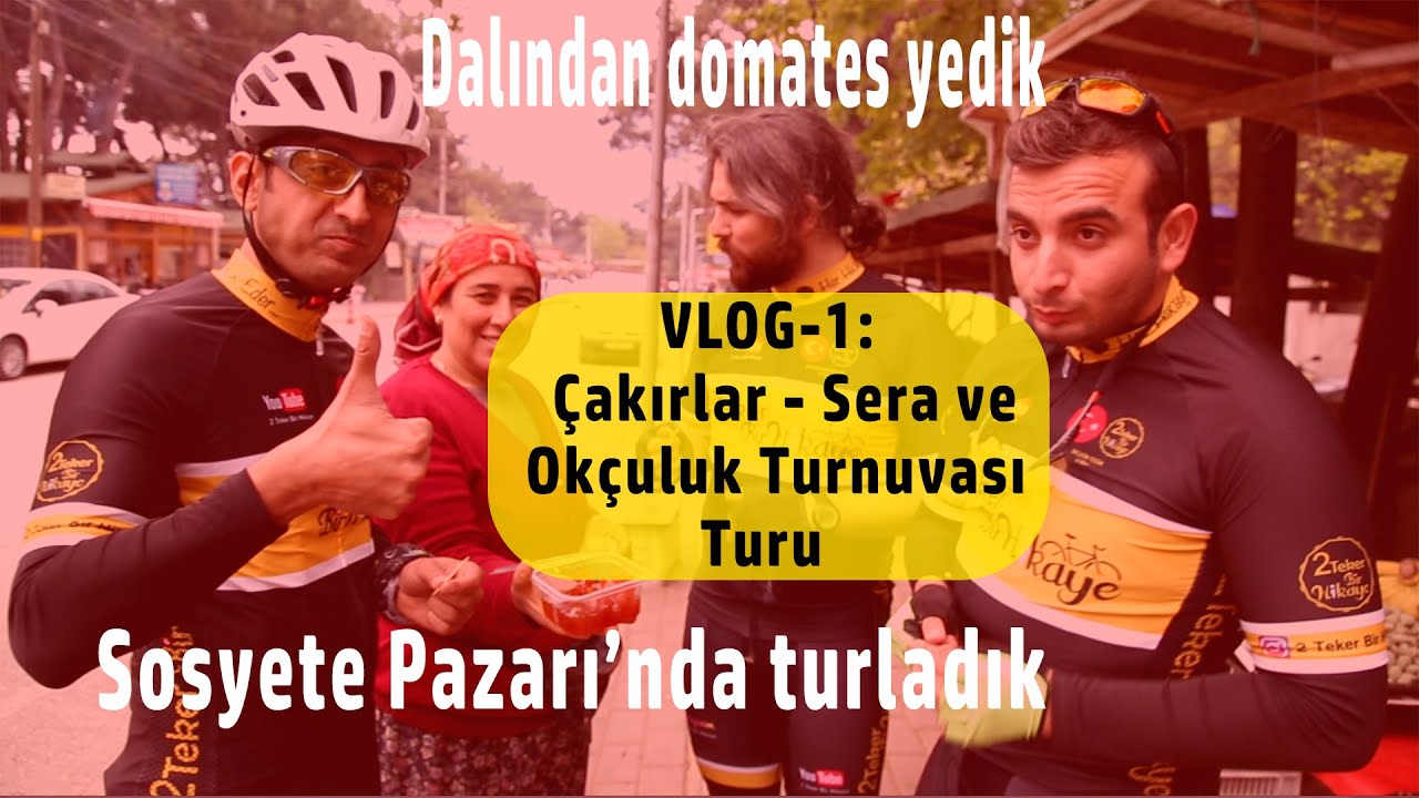 ANTALYA ÇAKIRLAR  (Sera-Sosyete Pazarı ve Okçuluk) VLOG 1/ 2 Teker Bir Hikaye - 20. Bölüm