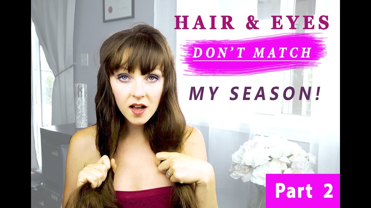 Hair And Eyes Don't Match Your Season PART 2