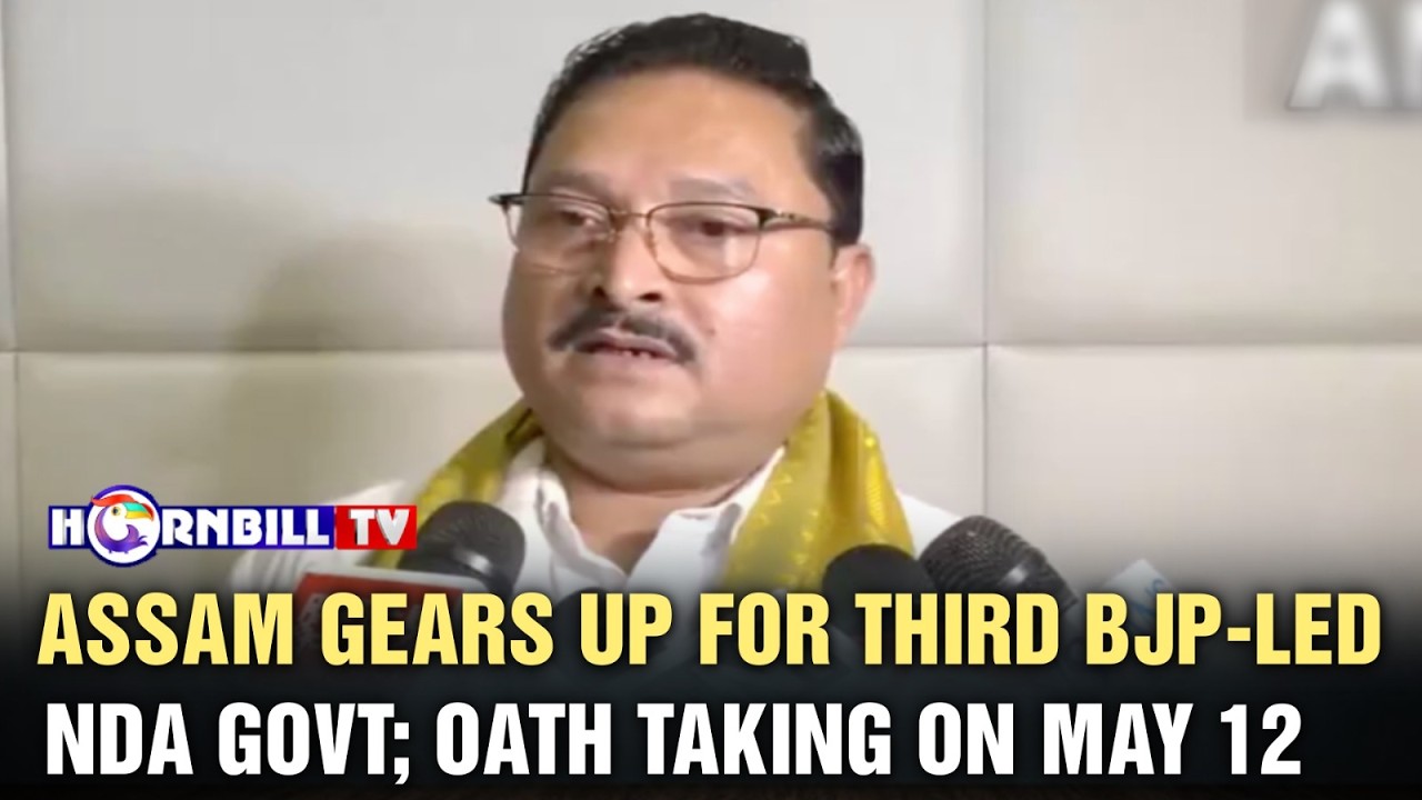 ASSAM GEARS UP FOR THIRD BJP-LED NDA GOVT; OATH TAKING ON MAY 12