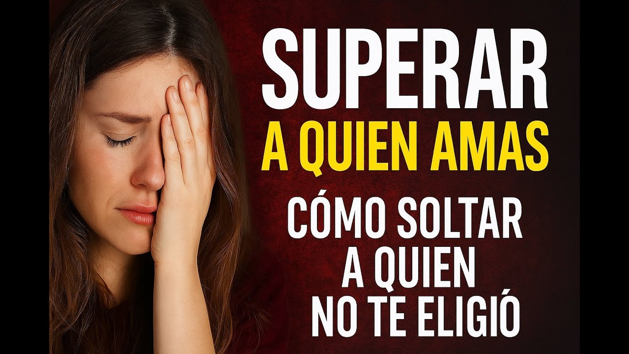 Superar a quien amas: cómo soltar a quien no te eligió