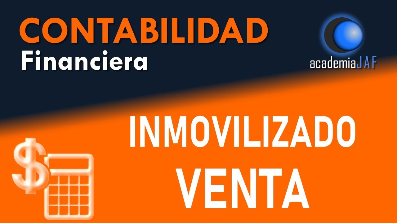 Venta del inmovilizado - Contabilidad - Capítulo 38 curso básico