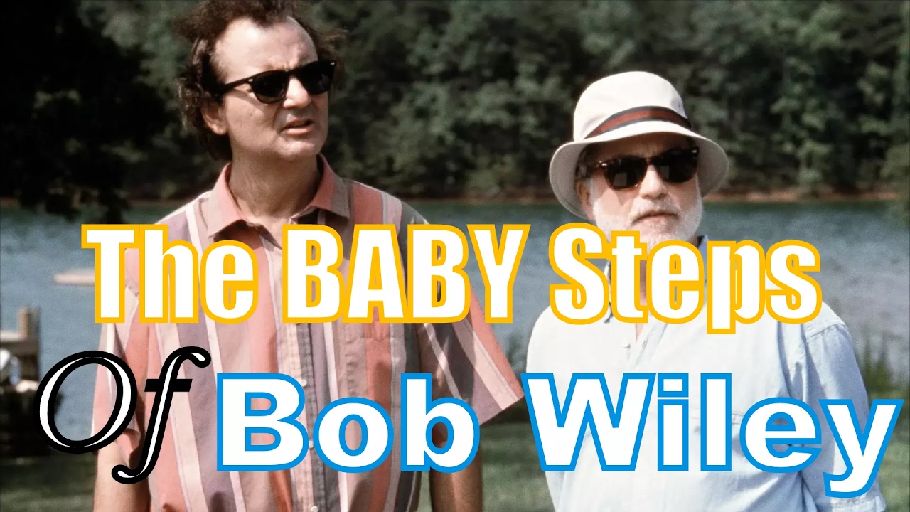 The Baby Steps Of Bob Wiley!