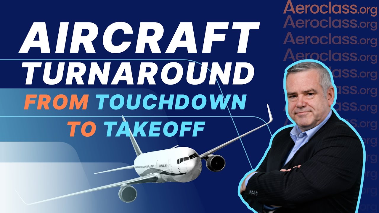 From Touchdown to Takeoff: The Fascinating Process of Plane Operations | Aeroclass Lessons