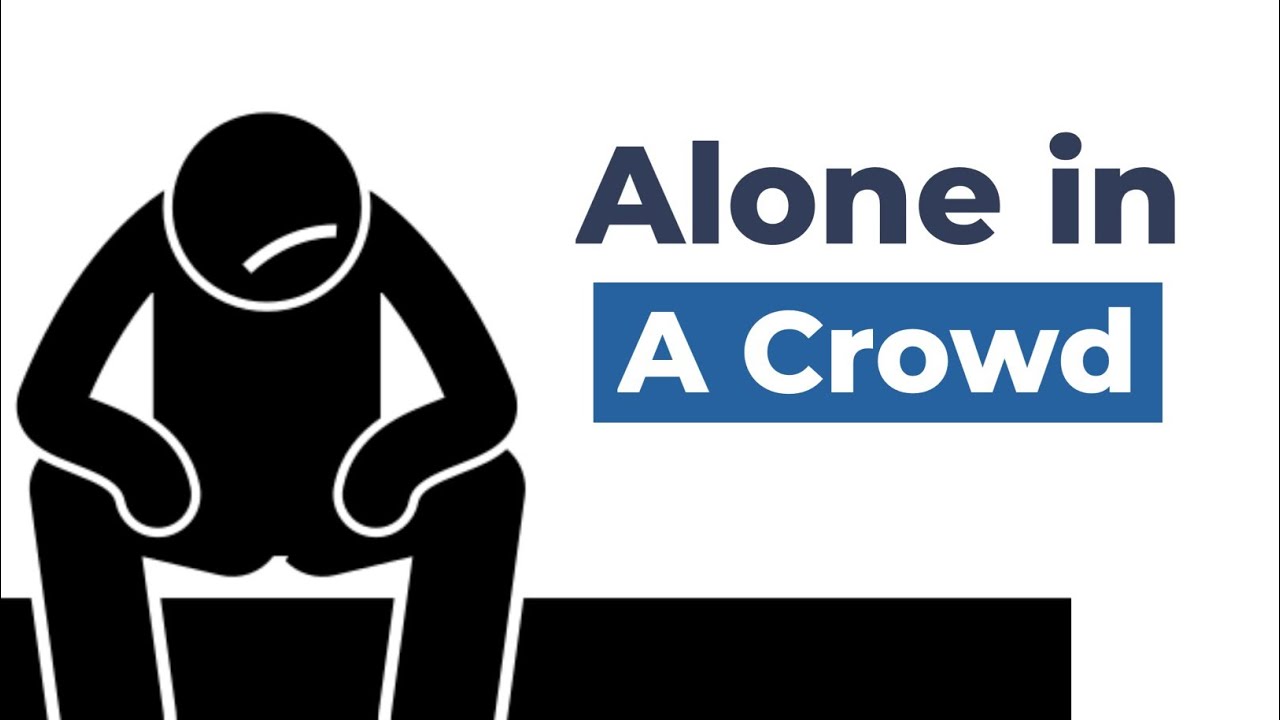 Why Intelligent People Feel Lonely in a Crowd.