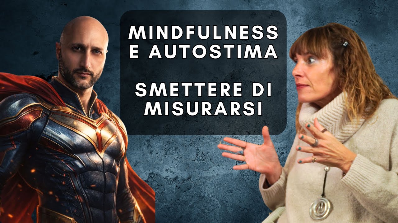 Mindfulness e autostima smettere di misurarsi