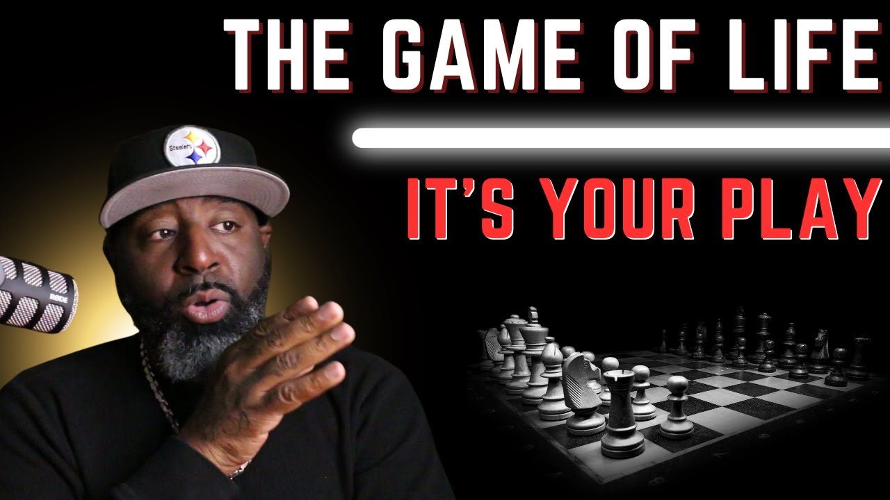 Are You Going to Play the Game of Life Or Not? | Your Play