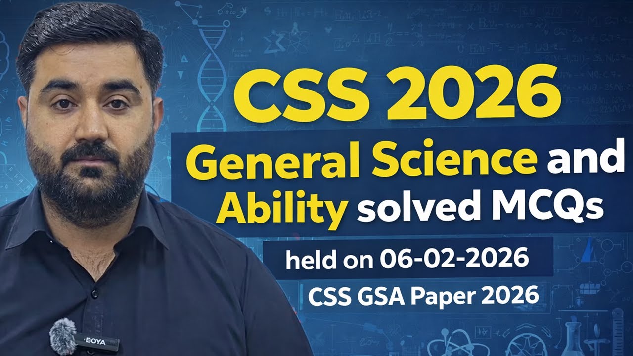 CSS 2026 General Science and Ability solved MCQs held on 06-02-2026 | CSS GSA Paper 2026