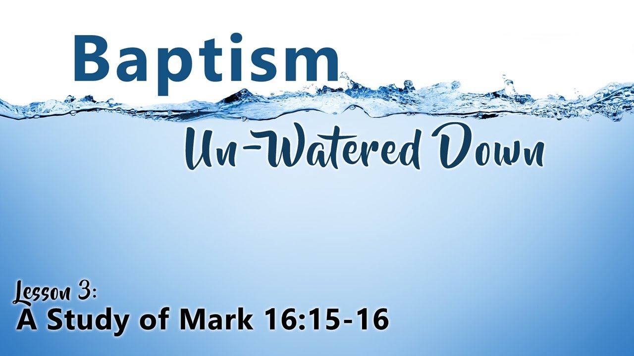 A Study of Mark 16:15-16