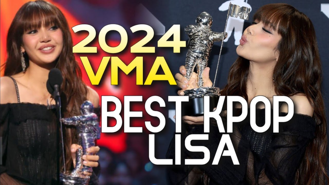BREAKING: Lisa Wins 2024 VMA Best Kpop