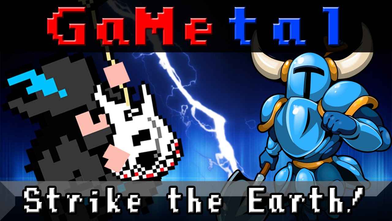 Strike the Earth! (Plains of Passage) (Shovel Knight) - GaMetal Remix