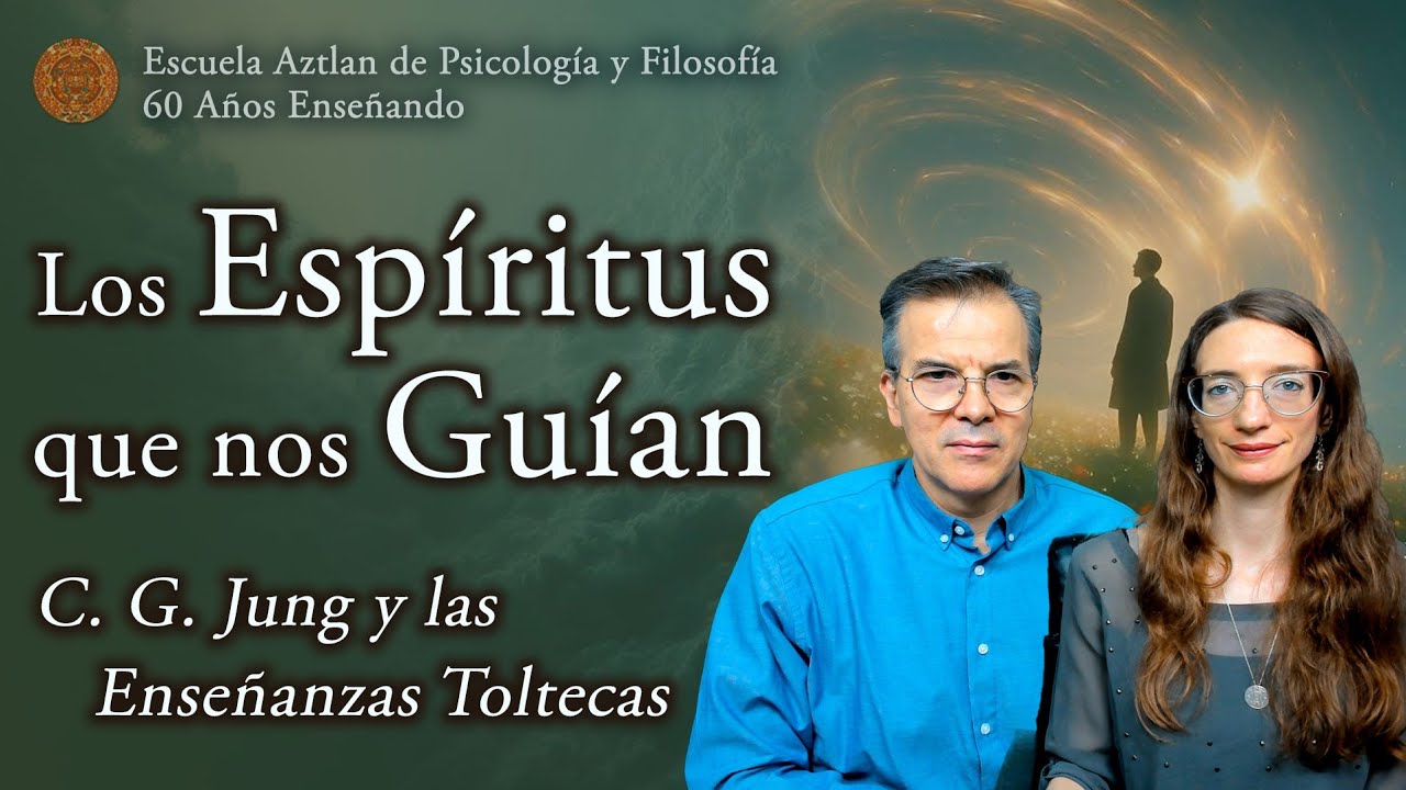 Los Espíritus que nos Guían - C. G. Jung y las Enseñanzas Toltecas