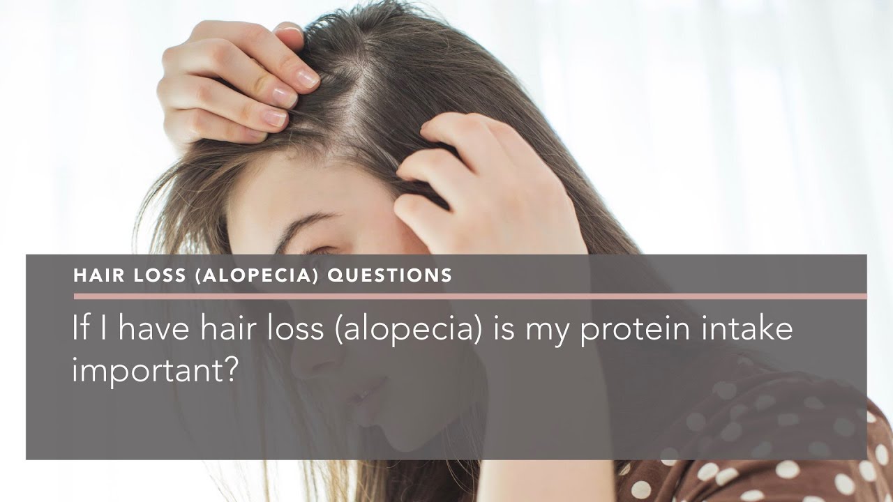 If I have hair loss (alopecia) is my protein intake important?