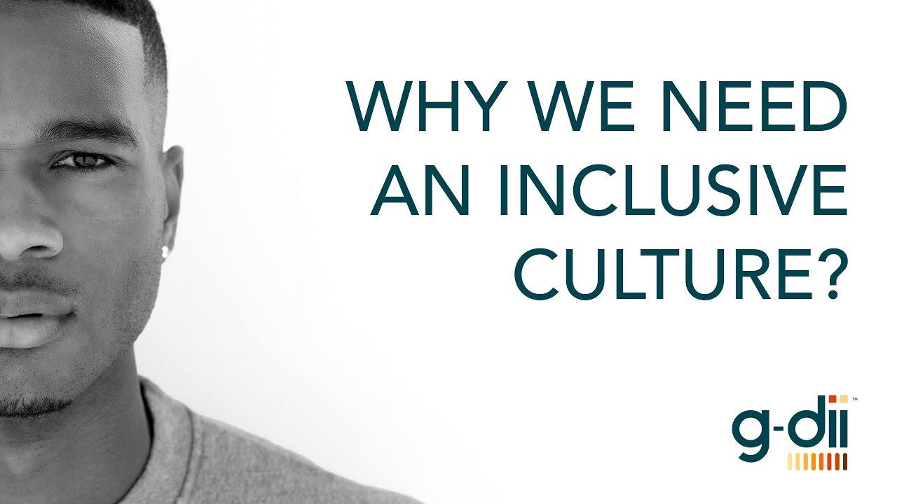 Why We Need An Inclusive Culture?