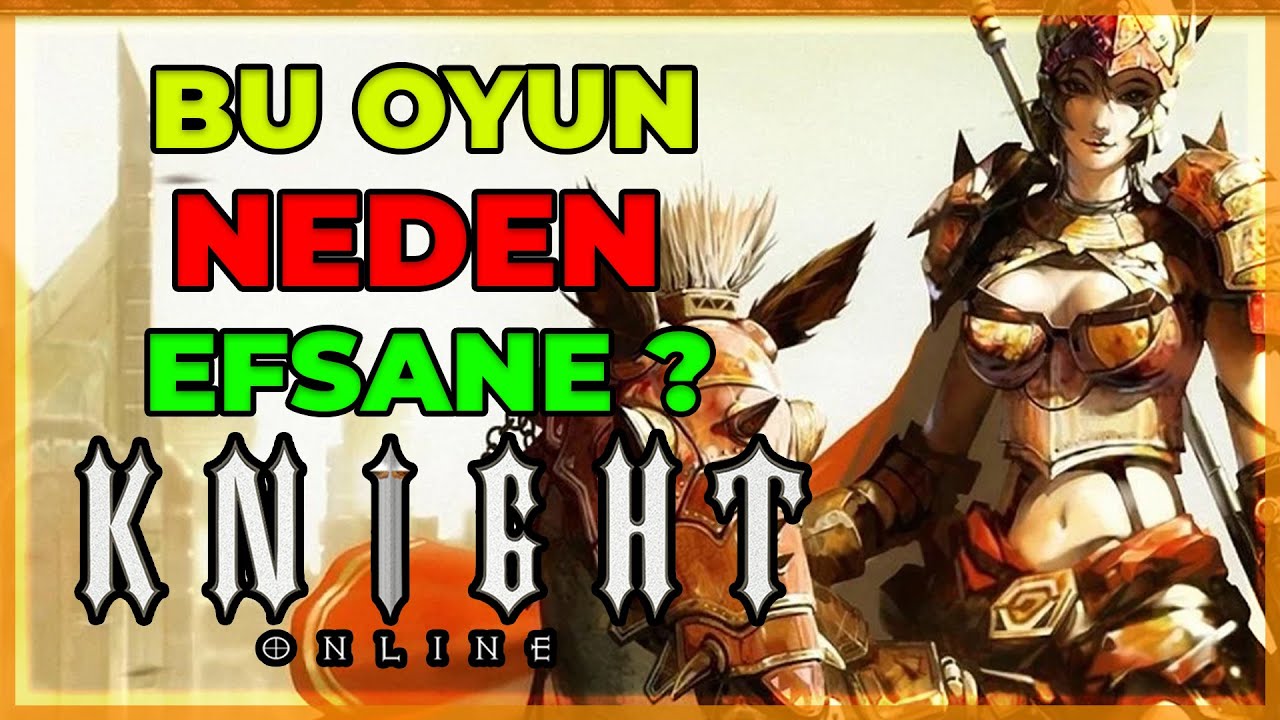 KNIGHT ONLINE NEDEN &Uuml;LKEMİZDE POP&Uuml;LER? | NOSTALJİ İ&Ccedil;ERİR | MMORPG SOHBETLERİ