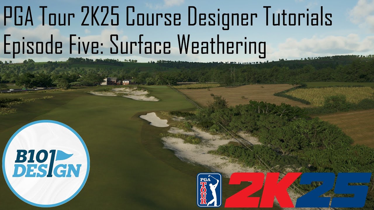 Учебные пособия по проектированию трасс PGA Tour 2K25: Эпизод пятый: Выветривание поверхности