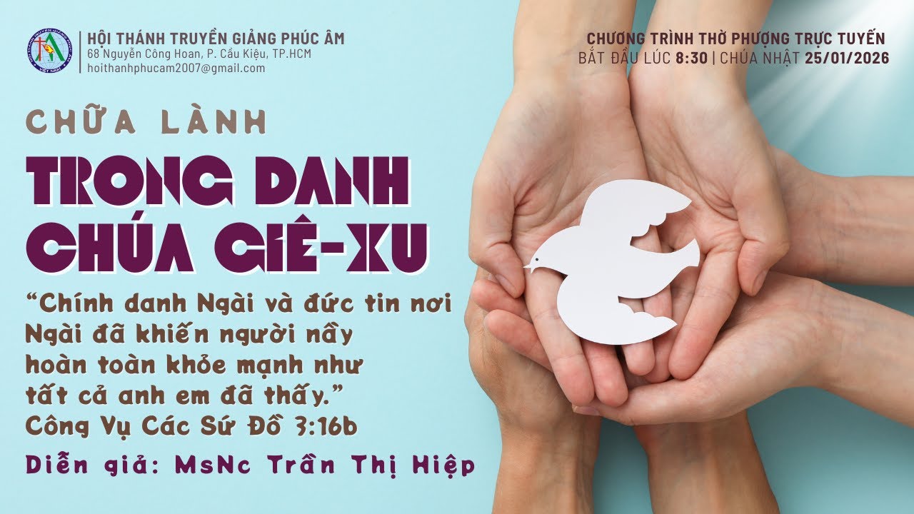 Chúa Nhật 25/01/2026 Chữa Lành Trong Danh Chúa Giê-xu - MsNc Trần Thị Hiệp