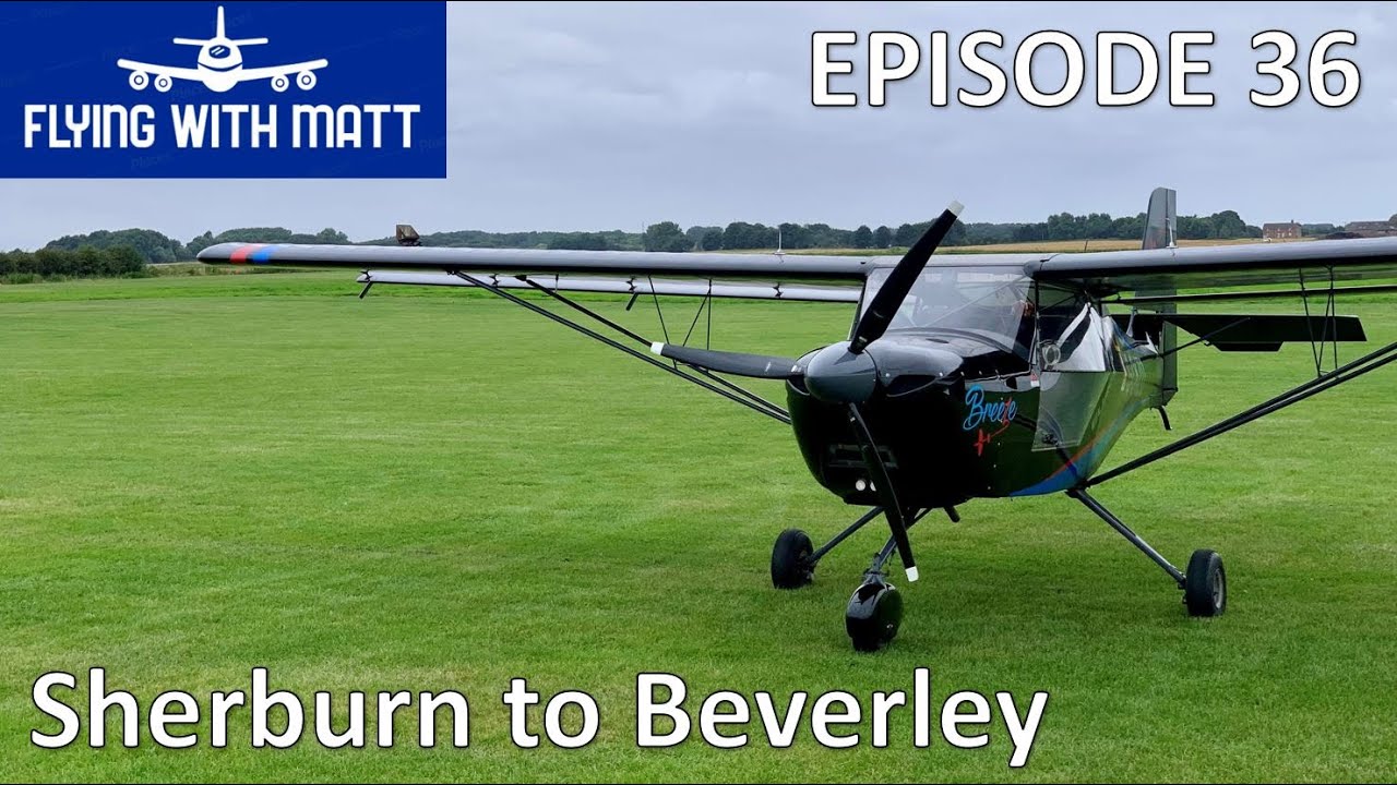Flying With Matt - Sherburn to Beverley Airfield - Navigation Ex - NPPL - Eurofox - Microlight