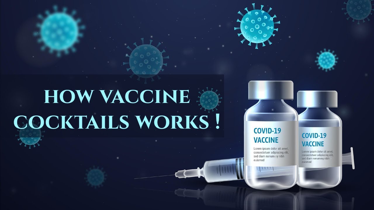 How Vaccine Cocktail Works, Explained in Detail
