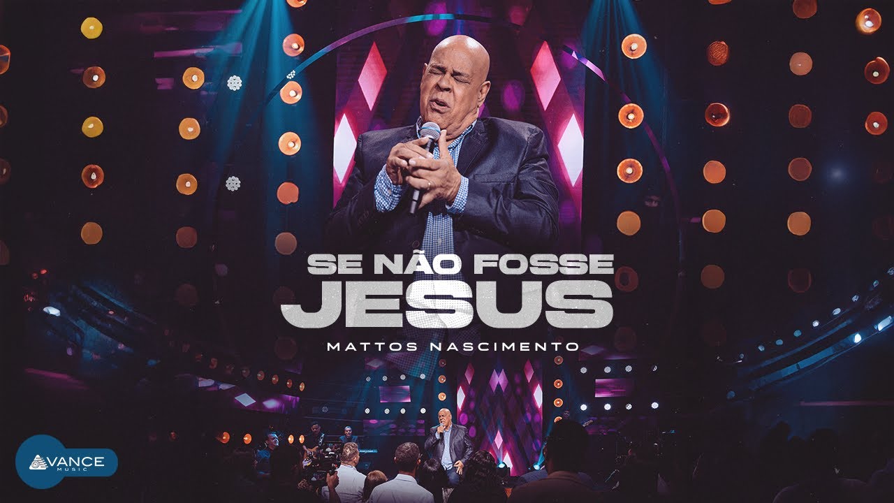 Mattos Nascimento - Se Não Fosse Jesus | Clipe Oficial (DVD Em Goiânia)