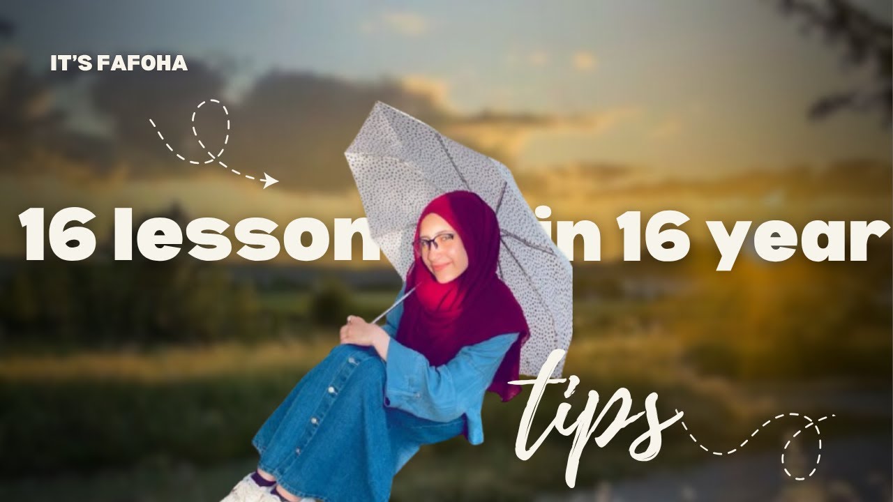 16 حاجة اتعلمتها ف السنه ال 16 من حياتي 🤍