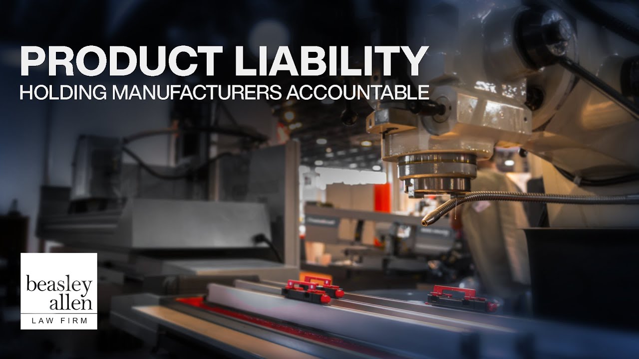 Product Liability: Holding Manufacturers Accountable
