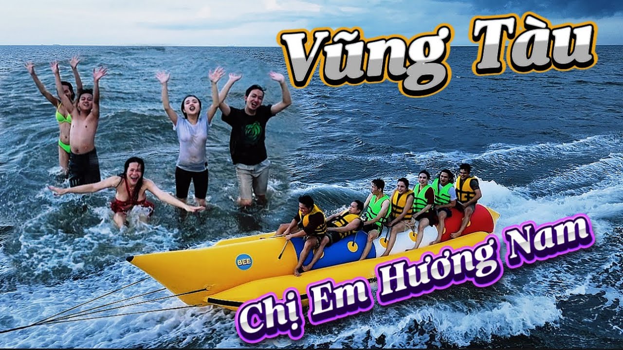 Vũng Tàu - chuyến đi du lịch cùng chị em Hương Nam .