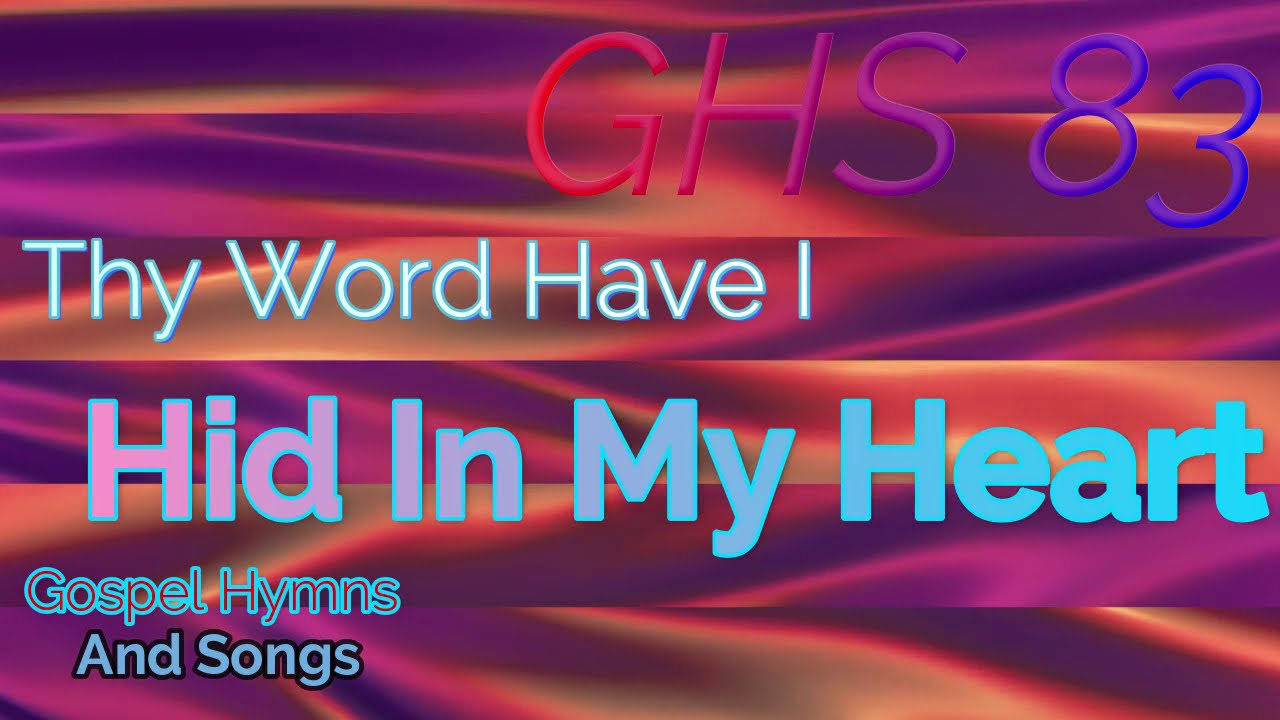 GHS 83 - Thy Word Have I Hid In My Heart