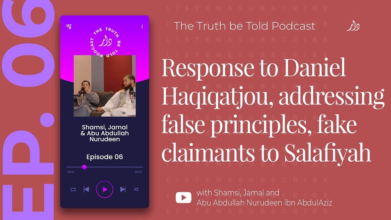 EP6 | Addressing the Slanders of Daniel Haqiqatjou | Bro Shamsi, Abu Kenzah & Abu Abdullah Nurudeen