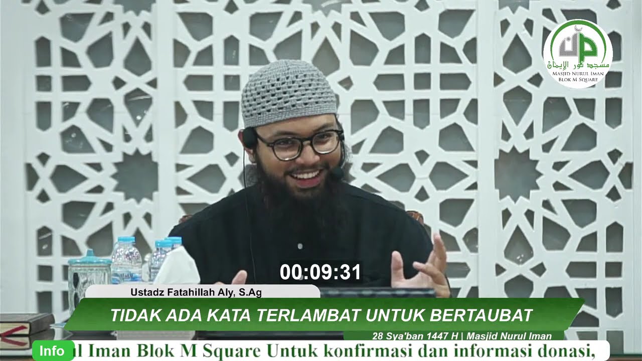 Tidak Ada Kata Terlambat Untuk Bertaubat - Ustadz Fatahillah Aly, S.Ag