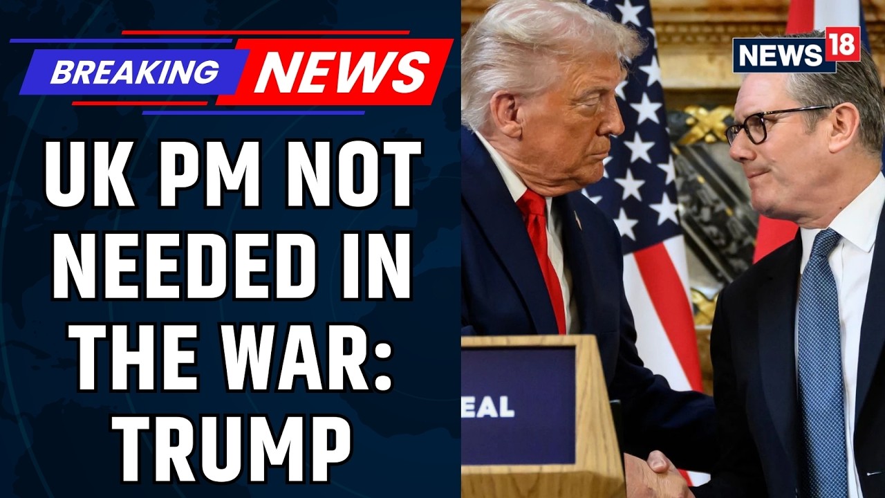 Trump Says UK “Not Needed in the War” As Explosion Reported Near US Embassy In Oslo | News18