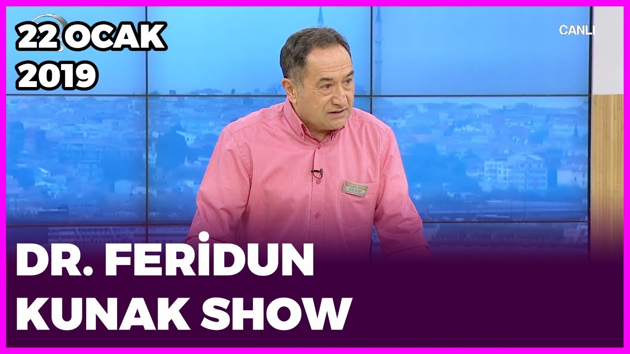 Dr. Feridun Kunak Show - 22 Ocak 2019