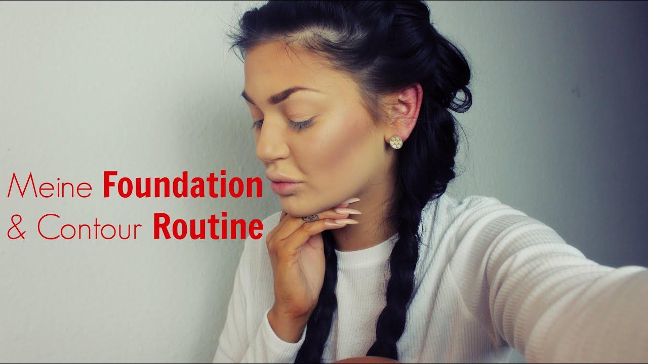 Meine FOUNDATION & Contur ROUTINE - Tutorial