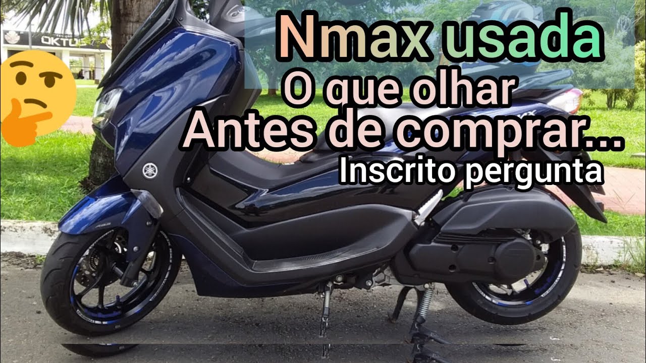 Nmax usada o que olhar antes de comprar? Inscrito pergunta @sergiobernardesnmax veja