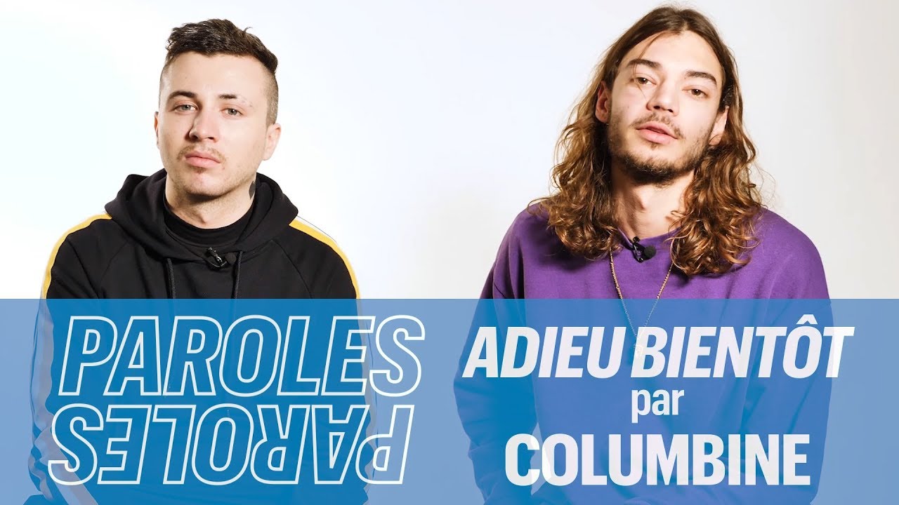Columbine explique les paroles d' «Adieu bientôt»