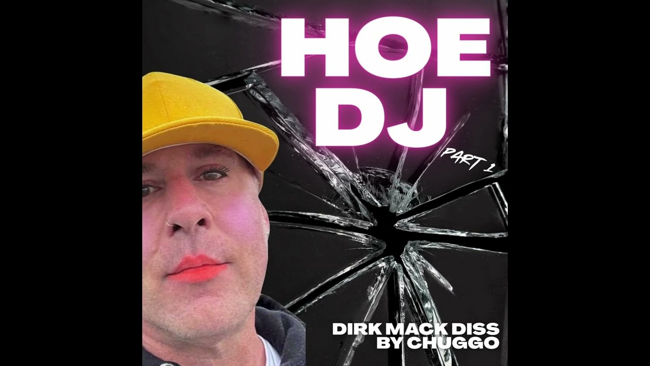 Chuggo - Hoe DJ pt. 1 ( Dirk Mack Diss 2025)