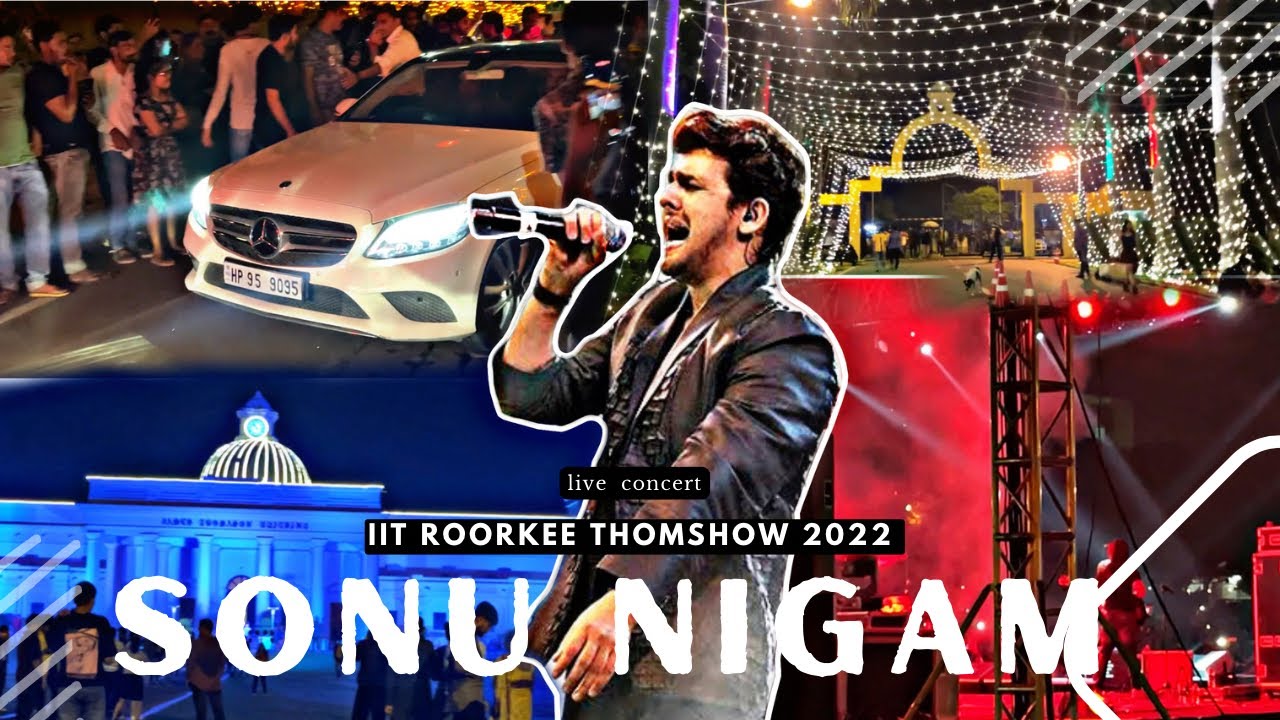 Sonu Nigam|| IIT thomshow 2022|| Iit   Roorkee || Full Concert Live 🔥