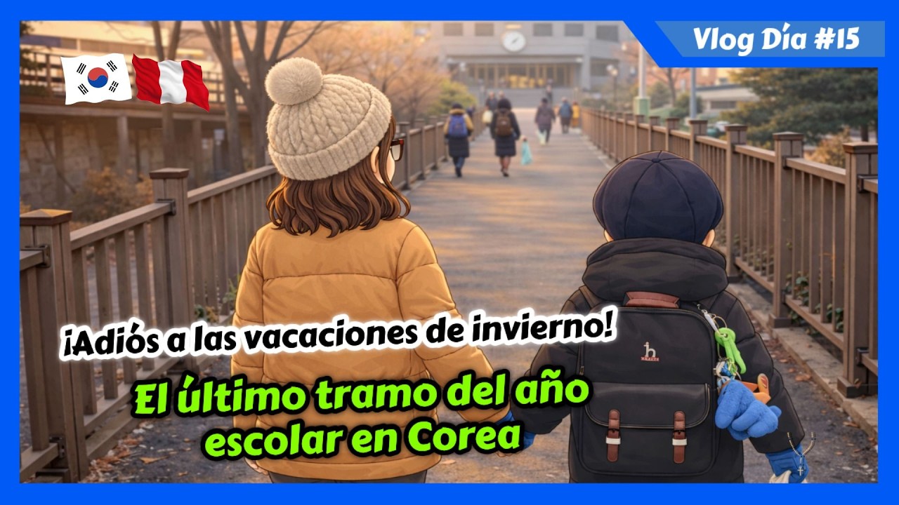 ¡Adiós a las vacaciones de invierno! 🏫 El último tramo del año escolar en Corea.