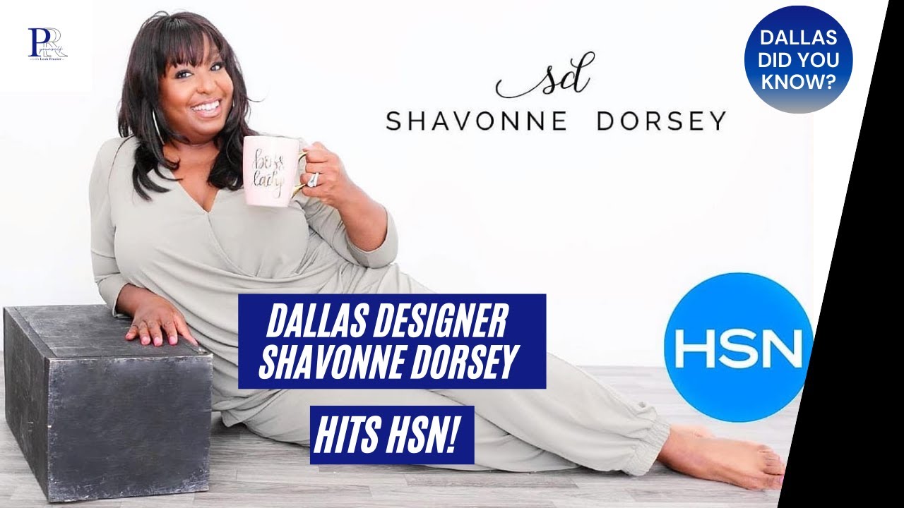 After 17 Years - Dallas Fashion Designer Shavonne Dorsey Makes HSN | PR Yourself with Leah Frazier