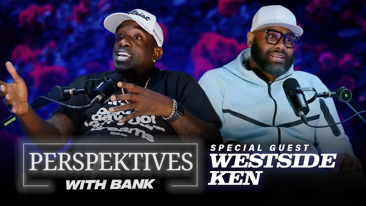 Perspektives With Big Bank | Westside Ken