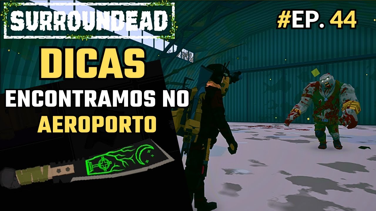 #44 - Surroundead: Aeroporto | Update 0.7.0 + Dicas.