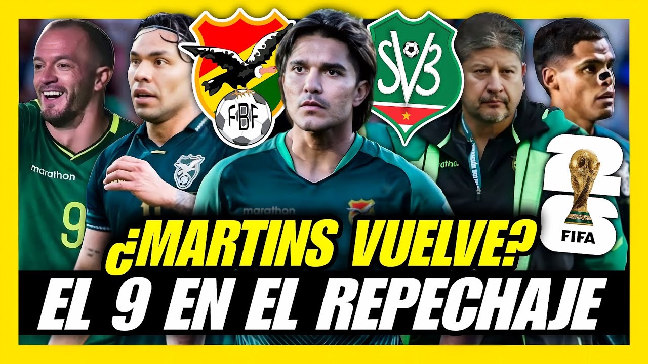🚨MARTINS CERCA de VOLVER a la SELECCIÓN BOLIVIANA?!🇧🇴QUIEN SERA EL 9 en el REPECHAJE?🔥MUNDIAL 2026🏆